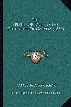 portada the epistle of paul to the churches of galatia (1879) (en Inglés)
