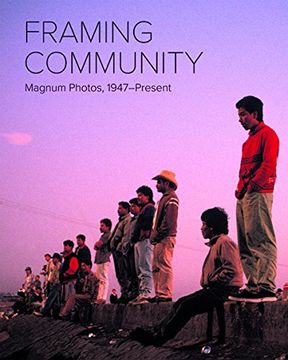 portada The Appeal of Community in Magnum Photos: 1947 - Present