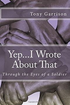 portada Yep...I Wrote About That: Through the Eyes of a Soldier