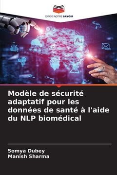 portada Modèle de sécurité adaptatif pour les données de santé à l'aide du NLP biomédical (in French)