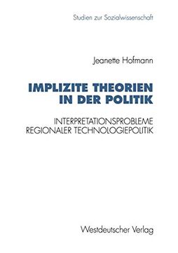 portada Implizite Theorien in der Politik: Interpretationsprobleme Regionaler Technologiepolitik (en Alemán)