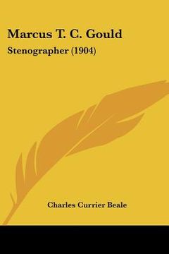 portada marcus t. c. gould: stenographer (1904) (en Inglés)