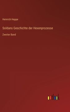portada Soldans Geschichte der Hexenprozesse: Zweiter Band (en Alemán)