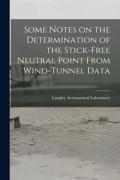 portada Some Notes on the Determination of the Stick-free Neutral Point From Wind-tunnel Data