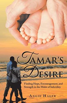portada Tamar's Desire: Finding Hope, Encouragement, and Strength in the Midst of Infertility (en Inglés)