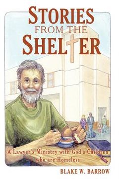 portada Stories from the Shelter: A Lawyer's Ministry with God's Children Who Are Homeless (en Inglés)