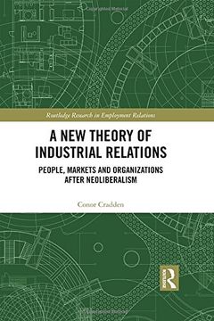 portada A New Theory of Industrial Relations: People, Markets and Organizations After Neoliberalism (en Inglés)