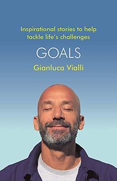 portada Goals: Inspirational Stories to Help Tackle Life'S Challenges (en Inglés)