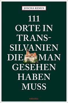 portada 111 Orte in Transsilvanien, die man Gesehen Haben Muss (en Alemán)