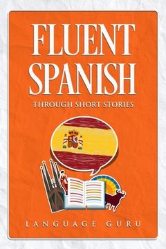 portada Fluent Spanish through Short Stories (en Inglés)