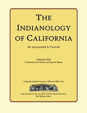 portada 1: The Indianology of California: Volume One, Containing Series One and Series Two (en Inglés)