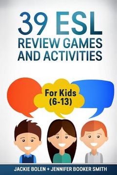 portada 39 ESL Review Games and Activities: For Kids (6-13) (en Inglés)