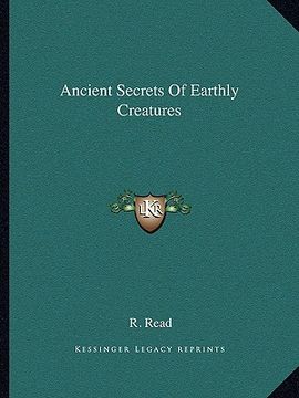 portada ancient secrets of earthly creatures (en Inglés)