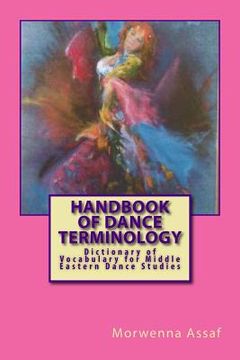 portada Handbook of Basic Dance Terminology: Dictionary of Vocabulary for Middle Eastern Dance Studies (in English)