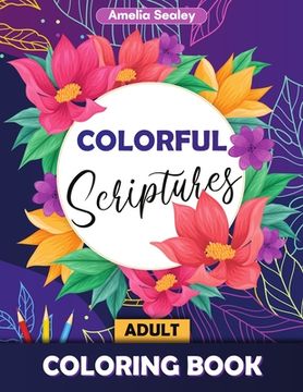 portada Colorful Scriptures Adult Coloring Book: Color the Psalms Coloring Book, Scripture Coloring Book for Adults 