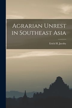 portada Agrarian Unrest in Southeast Asia (en Inglés)