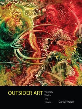 portada Outsider Art: Visionary Worlds and Trauma
