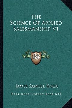 portada the science of applied salesmanship v1 (en Inglés)