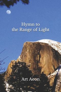 portada Hymn to the Range of Light: Yosemite and High Sierra (en Inglés)