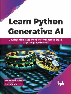 portada Learn Python Generative ai: Journey From Autoencoders to Transformers to Large Language Models (Ebook) (en Inglés)