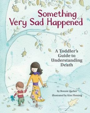 portada Something Very Sad Happened: A Toddler's Guide to Understanding Death (en Inglés)