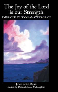 portada The Joy of the Lord Is Our Strength: Embraced by God's Amazing Grace (in English)