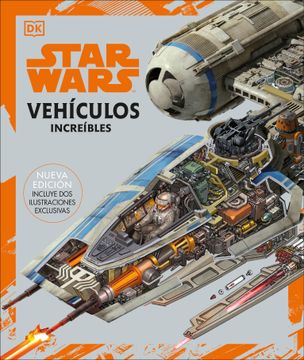 portada Star Wars. Vehículos Increíbles: (Nueva Edición. Incluye dos Ilustraciones Exclusivas) (in Spanish)