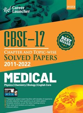 portada CBSE Class XII 2023: Chapter and Topic-wise Solved Papers 2011-2022: Medical (PCBE) (All Sets - Delhi & All India) by Career Launcher