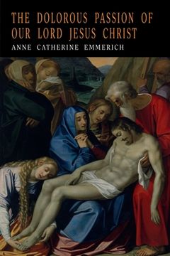 portada The Dolorous Passion of Our Lord Jesus Christ (in English)