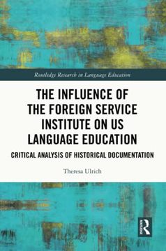 portada The Influence of the Foreign Service Institute on us Language Education (Routledge Research in Language Education) (en Inglés)
