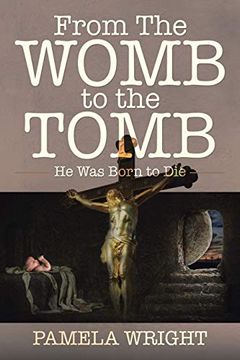 portada From the Womb to the Tomb: He was Born to die (en Inglés)