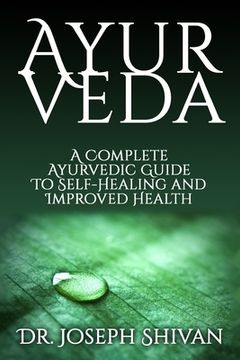 portada Ayurveda: A Complete Ayurvedic Guide To Self-Healing And Improved Health (en Inglés)