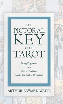 portada The Pictorial Key to the Tarot - Being Fragments of a Secret Tradition Under the Veil of Divination
