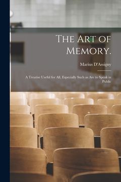 portada The Art of Memory.: A Treatise Useful for All, Especially Such as Are to Speak in Public (en Inglés)