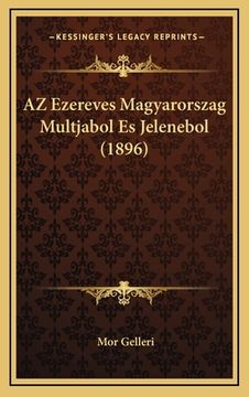 portada AZ Ezereves Magyarorszag Multjabol Es Jelenebol (1896) (en Hebreo)