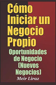 portada Cómo Iniciar un Negocio Propio: Oportunidades de Negocio (Nuevos Negocios) (in Spanish)