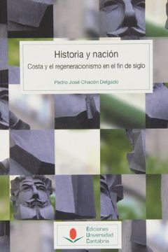 portada Historia Y Nación. Costa Y El Regeneracionismo En El Fin Del Siglo
