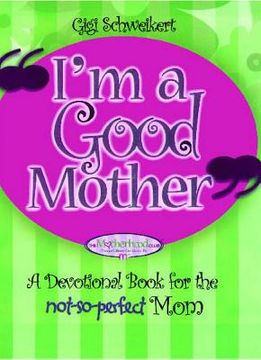 portada i'm a good mother: affirmations for the not-so-perfect mom (en Inglés)