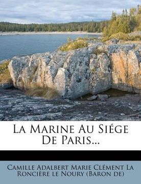 portada La Marine Au Siége De Paris... (en Francés)