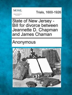 portada state of new jersey - bill for divorce between jeannette d. chapman and james chaman (en Inglés)