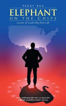 portada Elephant on the Chips: Lessons of Leadership from Life (en Inglés)