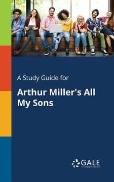 portada A Study Guide for Arthur Miller's All My Sons (en Inglés)