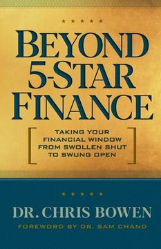 portada Beyond 5-Star Finance: Taking Your Financial Window from Swollen Shut to Swung Open (en Inglés)