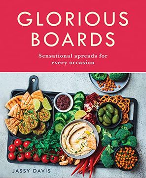portada Glorious Boards: Sensational Spreads for Every Occasion