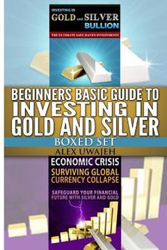 portada Beginners Basic Guide to Investing in Gold and Silver Boxed Set (en Inglés)