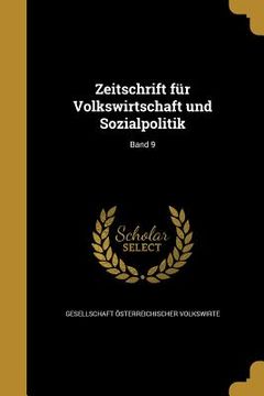 portada Zeitschrift für Volkswirtschaft und Sozialpolitik; Band 9 (en Alemán)