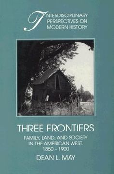 portada three frontiers: family, land, and society in the american west, 1850 1900 (en Inglés)