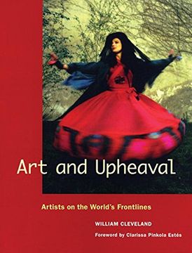 portada Art and Upheaval: Artists on the World's Frontlines (in English)