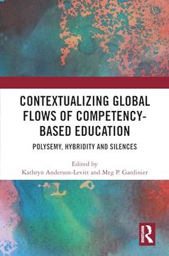 portada Contextualizing Global Flows of Competency-Based Education: Polysemy, Hybridity and Silences (en Inglés)