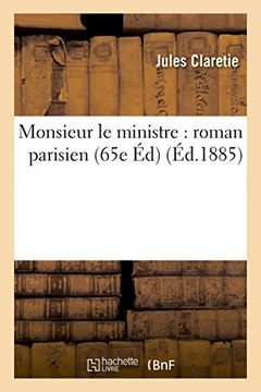 portada Monsieur Le Ministre: Roman Parisien 65e Ed (Litterature) (French Edition)